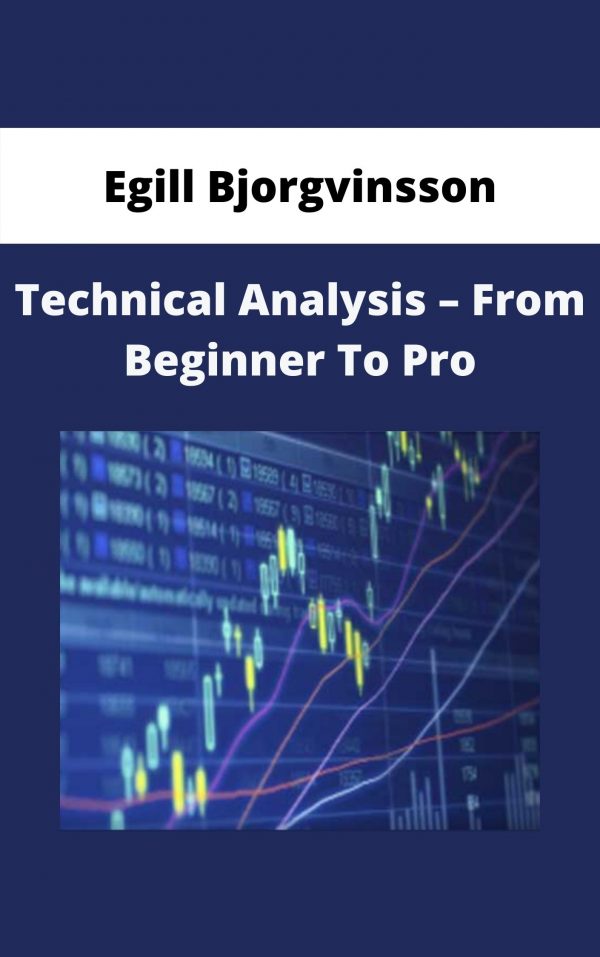 Egill Bjorgvinsson – Technical Analysis – From Beginner To Pro – Available Now!!!