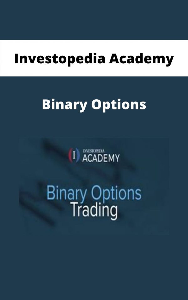 Investopedia Academy – Binary Options – Available Now!!!