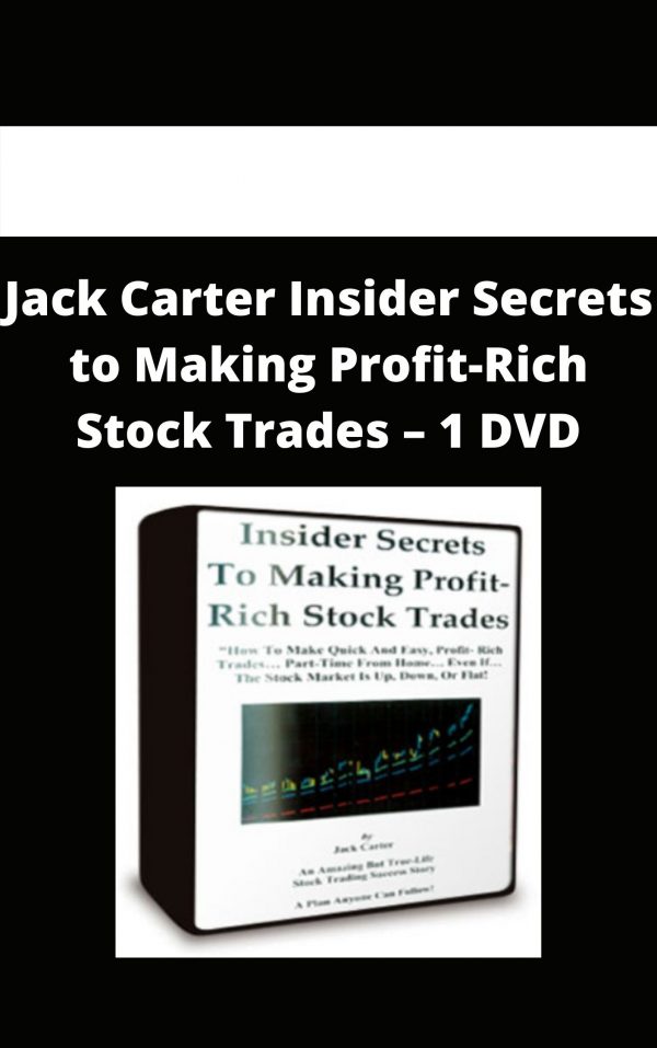 Jack Carter Insider Secrets To Making Profit-rich Stock Trades – 1 Dvd – Available Now!!!