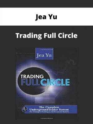 Jea Yu – Trading Full Circle – Available Now!!!