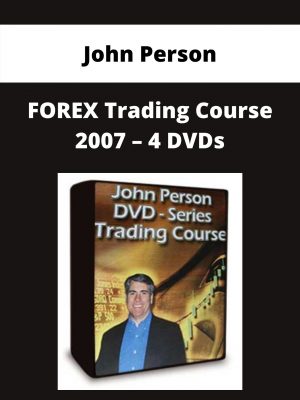 John Person – Forex Trading Course 2007 – 4 Dvds – Available Now!!!