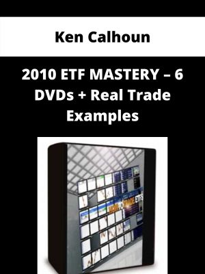 Ken Calhoun – 2010 Etf Mastery – 6 Dvds + Real Trade Examples – Available Now!!!