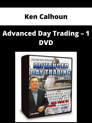 Ken Calhoun – Advanced Day Trading – 1 Dvd – Available Now!!!