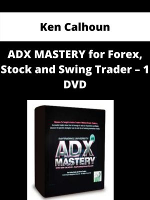 Ken Calhoun – Adx Mastery For Forex, Stock And Swing Trader – 1 Dvd – Available Now!!!
