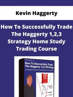 Kevin Haggerty – How To Successfully Trade The Haggerty 1,2,3 Strategy Home Study Trading Course – Available Now!!!