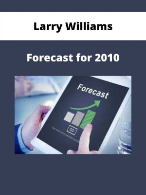 Larry Williams – Forecast For 2010 – Available Now!!!