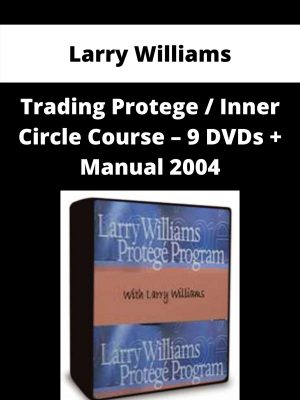 Larry Williams – Trading Protege / Inner Circle Course – 9 Dvds + Manual 2004 – Available Now!!!