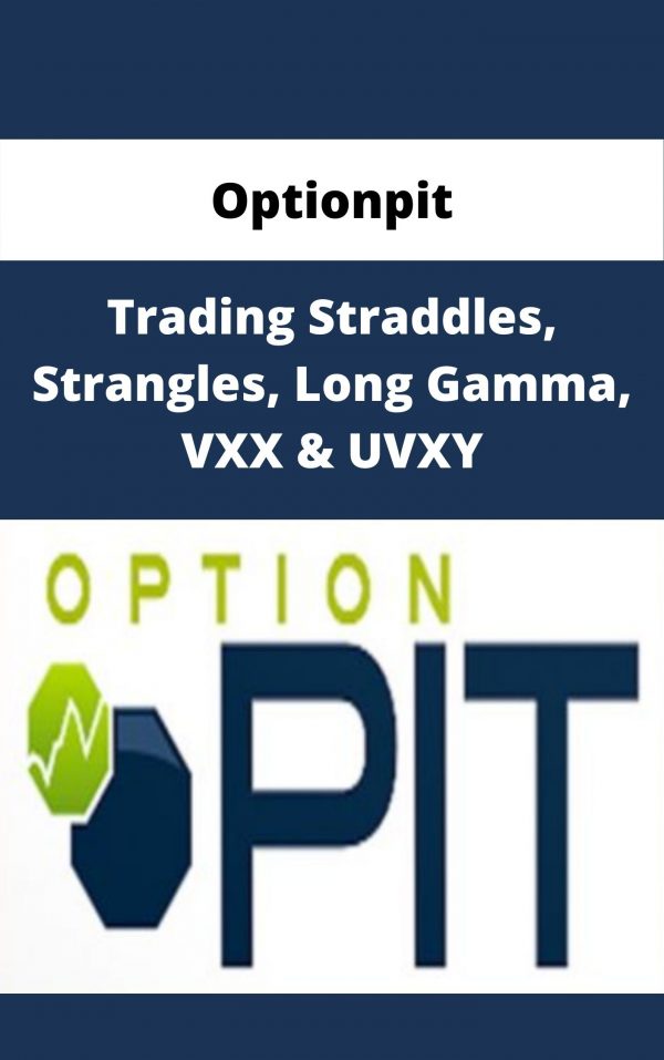 Optionpit – Trading Straddles, Strangles, Long Gamma, Vxx & Uvxy – Available Now!!!