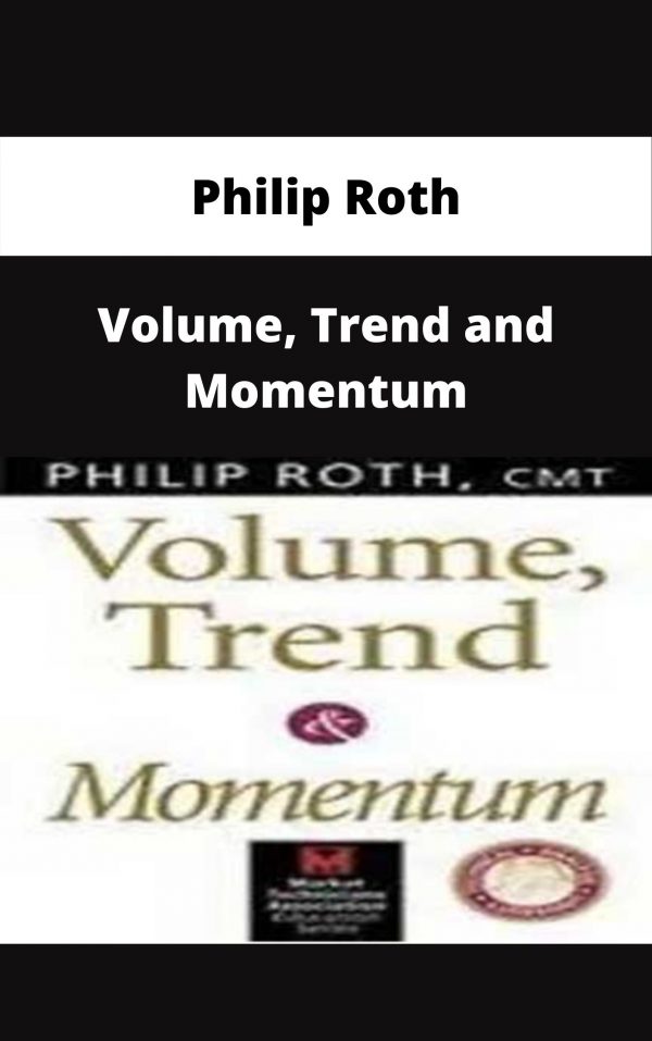 Philip Roth – Volume, Trend And Momentum – Available Now!!!