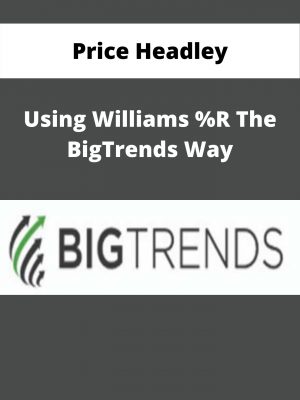 Price Headley – Using Williams %r The Bigtrends Way – Available Now!!!