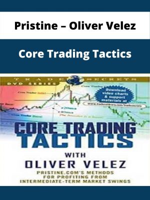 Pristine – Oliver Velez – Core Trading Tactics – Available Now!!!