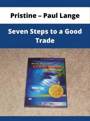 Pristine – Paul Lange – Seven Steps To A Good Trade – Available Now!!!