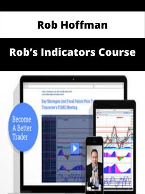 Rob Hoffman – Rob’s Indicators Course – Available Now!!!