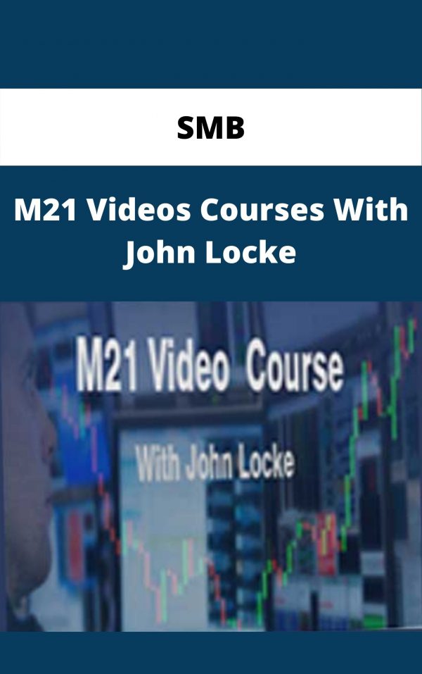 Smb – M21 Videos Courses With John Locke – Available Now!!!
