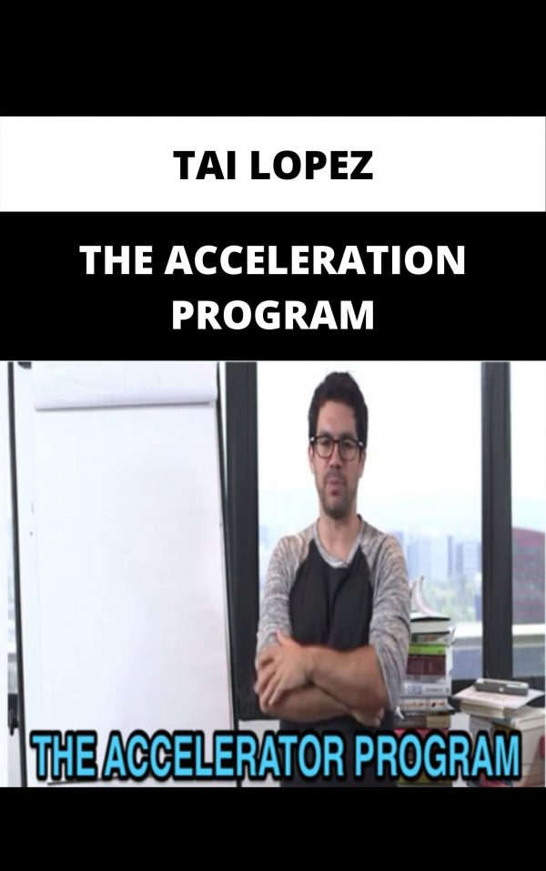 Tai Lopez – The Acceleration Program – Available Now!!!