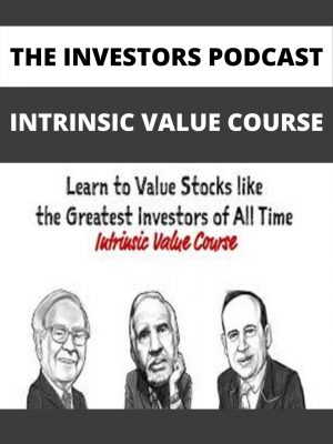 The Investors Podcast – Intrinsic Value Course – Available Now!!!