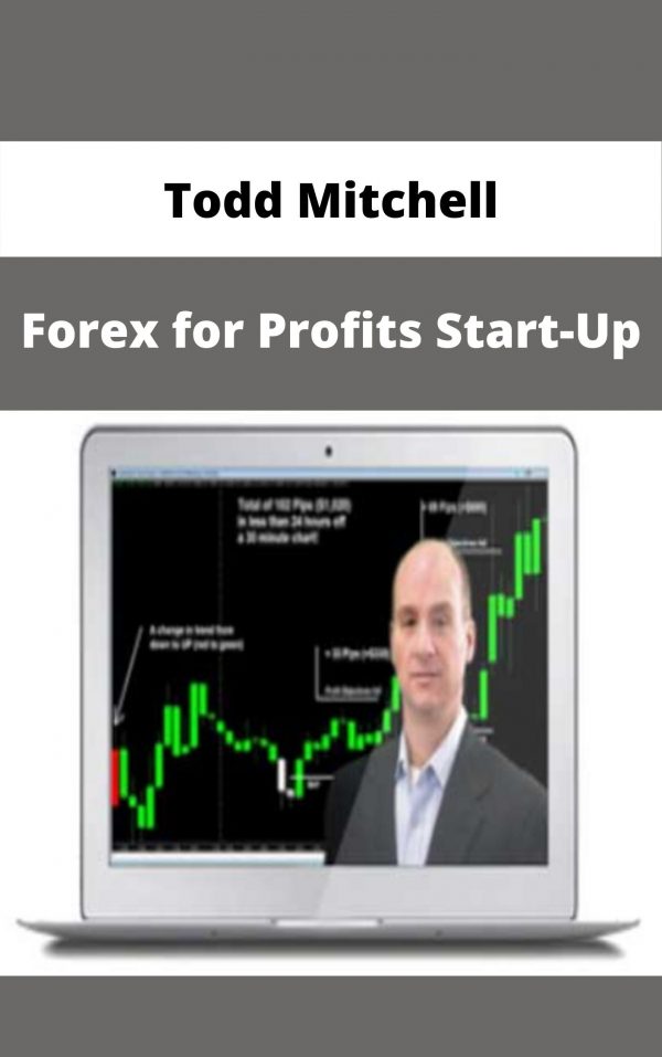 Todd Mitchell – Forex For Profits Start​-up – Available Now!!!