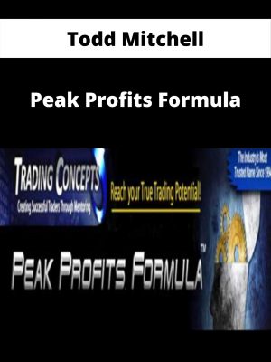 Todd Mitchell – Peak Profits Formula – Available Now!!!