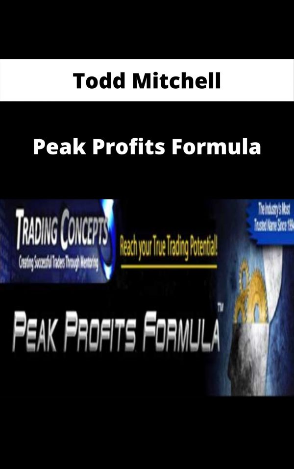 Todd Mitchell – Peak Profits Formula – Available Now!!!