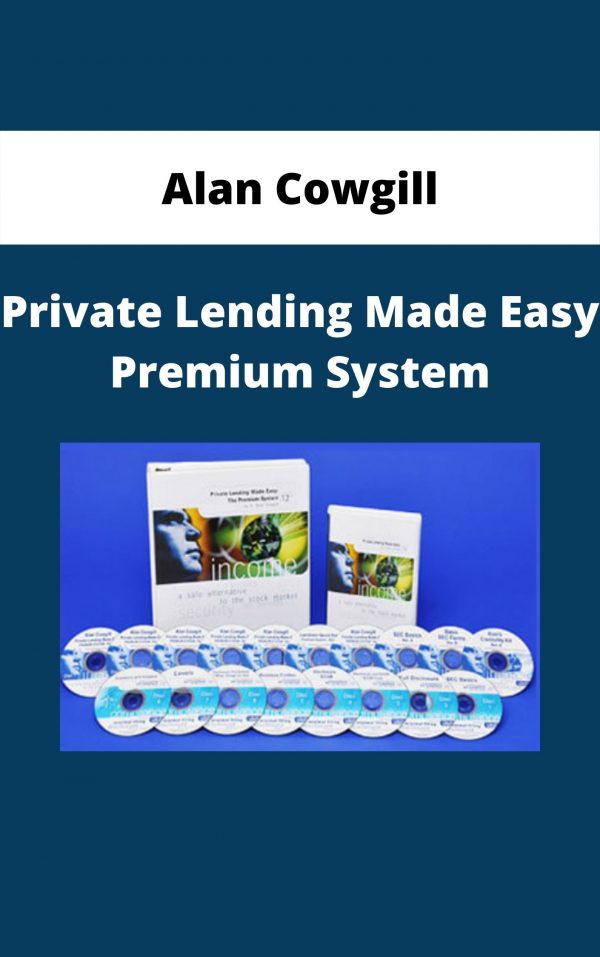 Alan Cowgill – Private Lending Made Easy Premium System