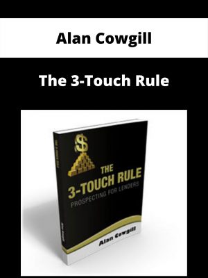 Alan Cowgill – The 3-touch Rule