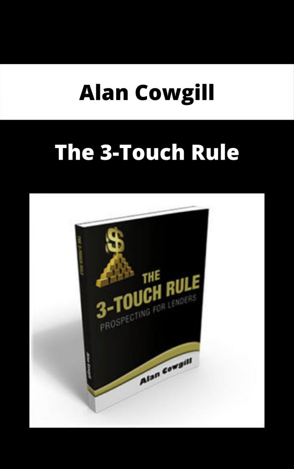 Alan Cowgill – The 3-touch Rule