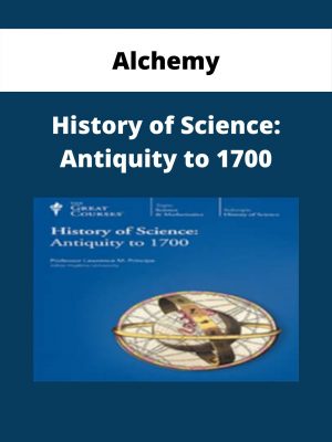 Alchemy – History Of Science: Antiquity To 1700