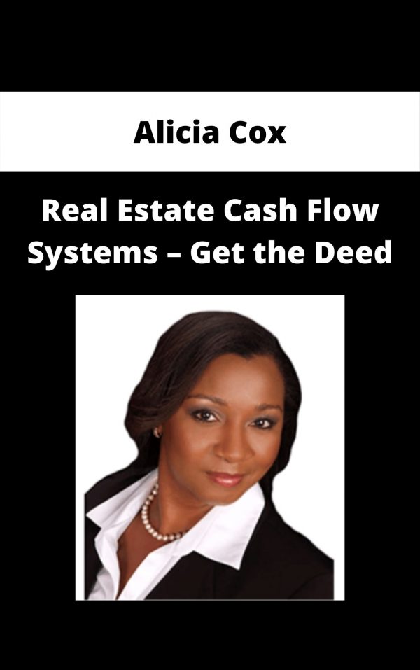 Alicia Cox – Real Estate Cash Flow Systems – Get The Deed