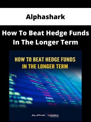 Alphashark – How To Beat Hedge Funds In The Longer Term