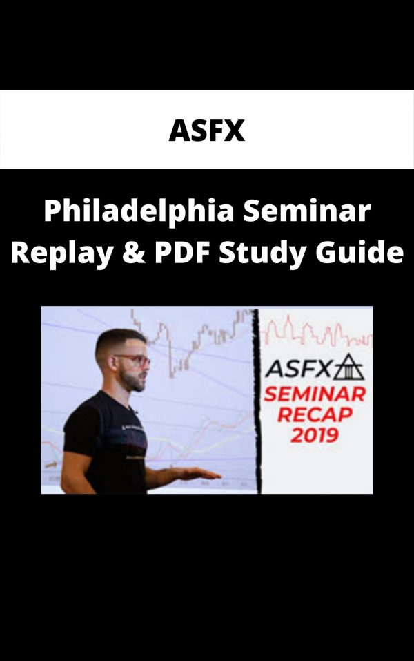 Asfx – Philadelphia Seminar Replay & Pdf Study Guide