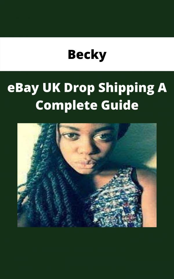 Becky – Ebay Uk Drop Shipping A Complete Guide
