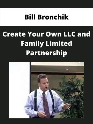 Bill Bronchick – Create Your Own Llc And Family Limited Partnership