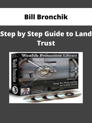 Bill Bronchik – Step By Step Guide To Land Trust