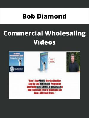 Bob Diamond – Commercial Wholesaling Videos