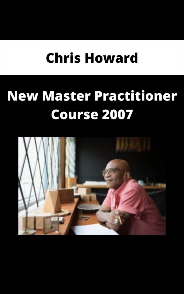 Chris Howard – New Master Practitioner Course 2007