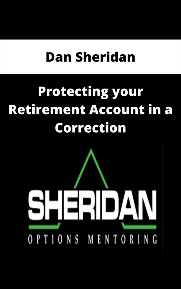 Dan Sheridan – Protecting Your Retirement Account In A Correction