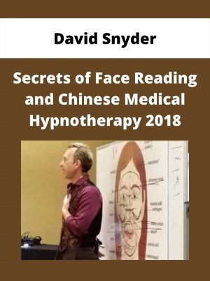 David Snyder – Secrets Of Face Reading And Chinese Medical Hypnotherapy 2018