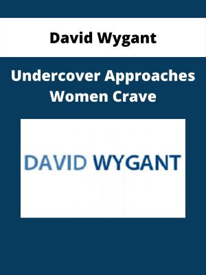 David Wygant – Undercover Approaches Women Crave