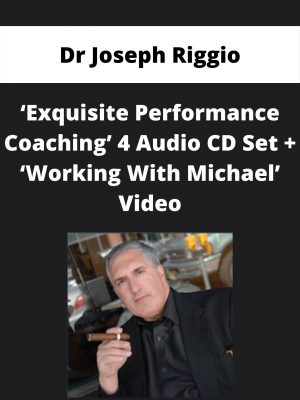 Dr Joseph Riggio – ‘exquisite Performance Coaching’ 4 Audio Cd Set + ‘working With Michael’ Video
