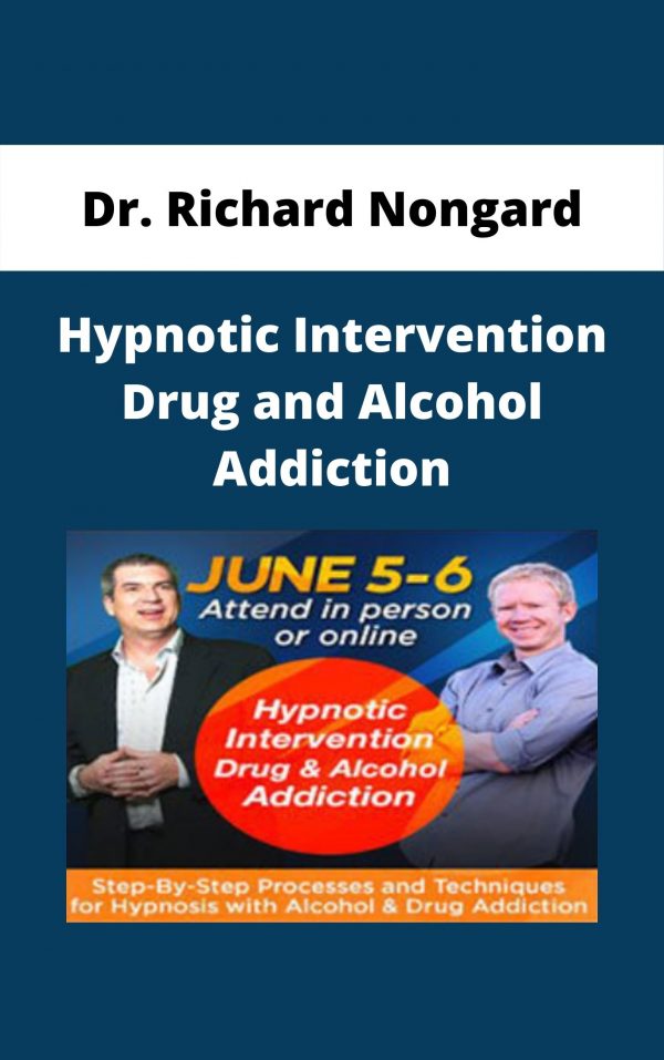 Dr. Richard Nongard – Hypnotic Intervention Drug And Alcohol Addiction