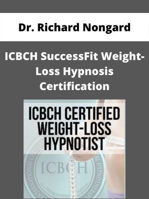 Dr. Richard Nongard – Icbch Successfit Weight-loss Hypnosis Certification