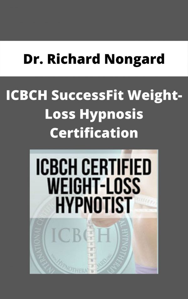 Dr. Richard Nongard – Icbch Successfit Weight-loss Hypnosis Certification