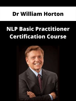 Dr William Horton – Nlp Basic Practitioner Certification Course