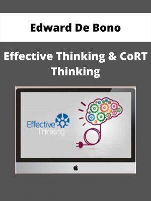 Edward De Bono – Effective Thinking & Cort Thinking