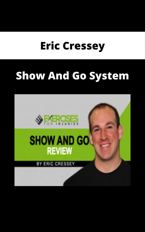 Eric Cressey – Show And Go System
