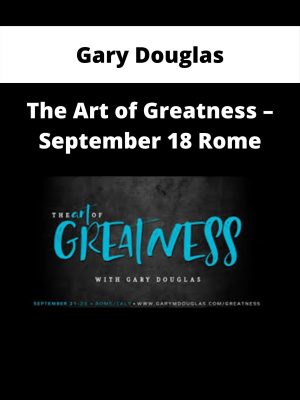 Gary Douglas – The Art Of Greatness – September 18 Rome
