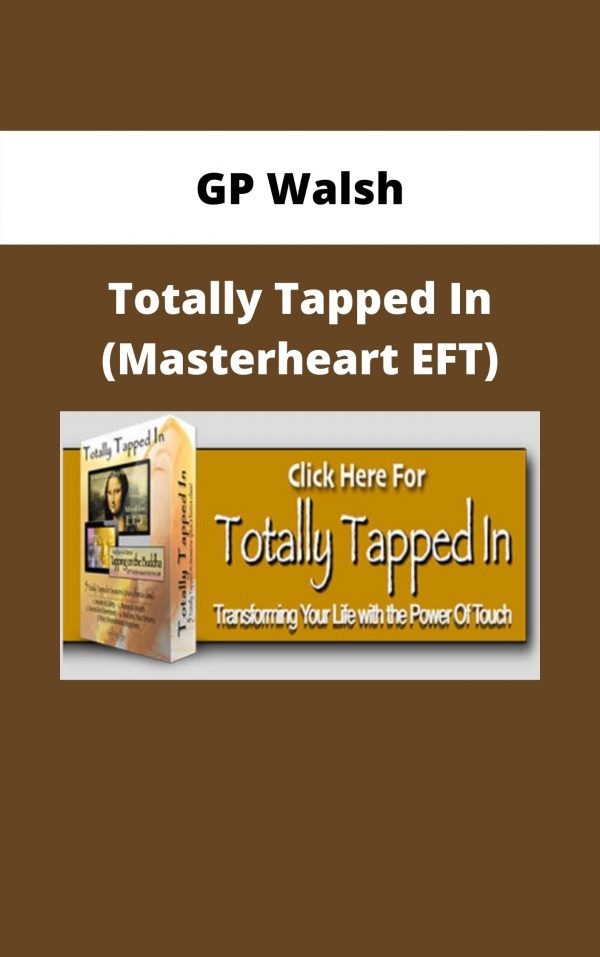 Gp Walsh – Totally Tapped In (masterheart Eft)