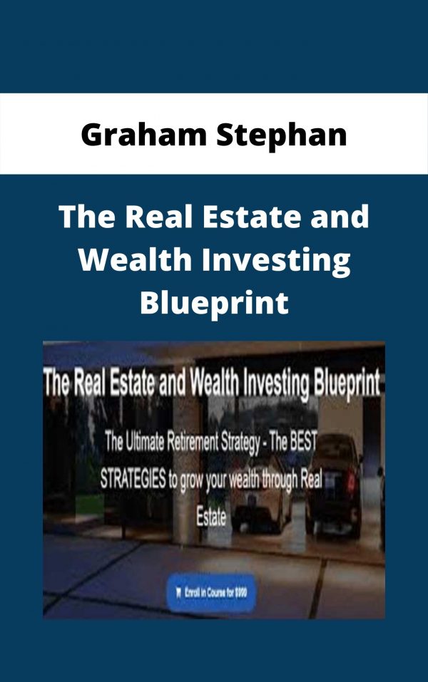 Graham Stephan – The Real Estate And Wealth Investing Blueprint