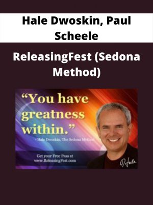 Hale Dwoskin, Paul Scheele – Releasingfest (sedona Method)