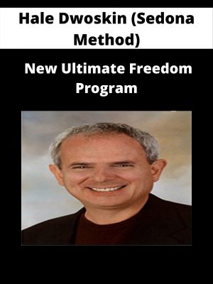 Hale Dwoskin (sedona Method) – New Ultimate Freedom Program